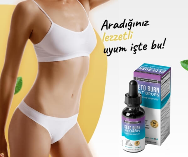 Keto Burn Diet Damlalar Türkiye - Fiyat Yorumlar Sonuçlar